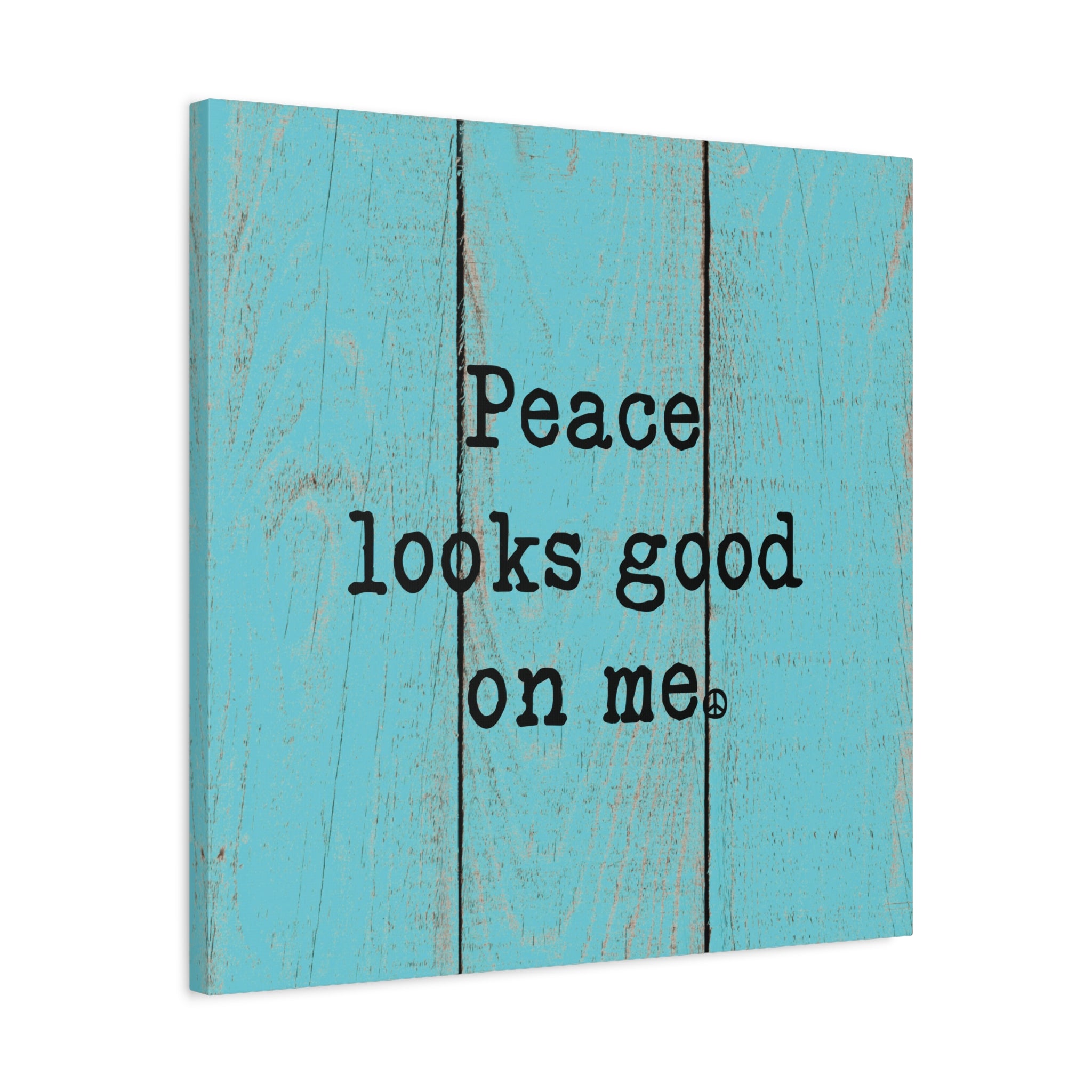 Peace Looks Good On Me Canvas Wall Art – Faux Wood Blue Distressed Look, Mindful Home Decor