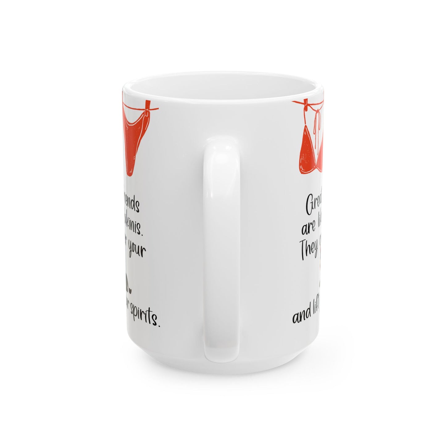 Best Friend Mug – “Great Friends Are Like Bikinis” 15oz Gift
