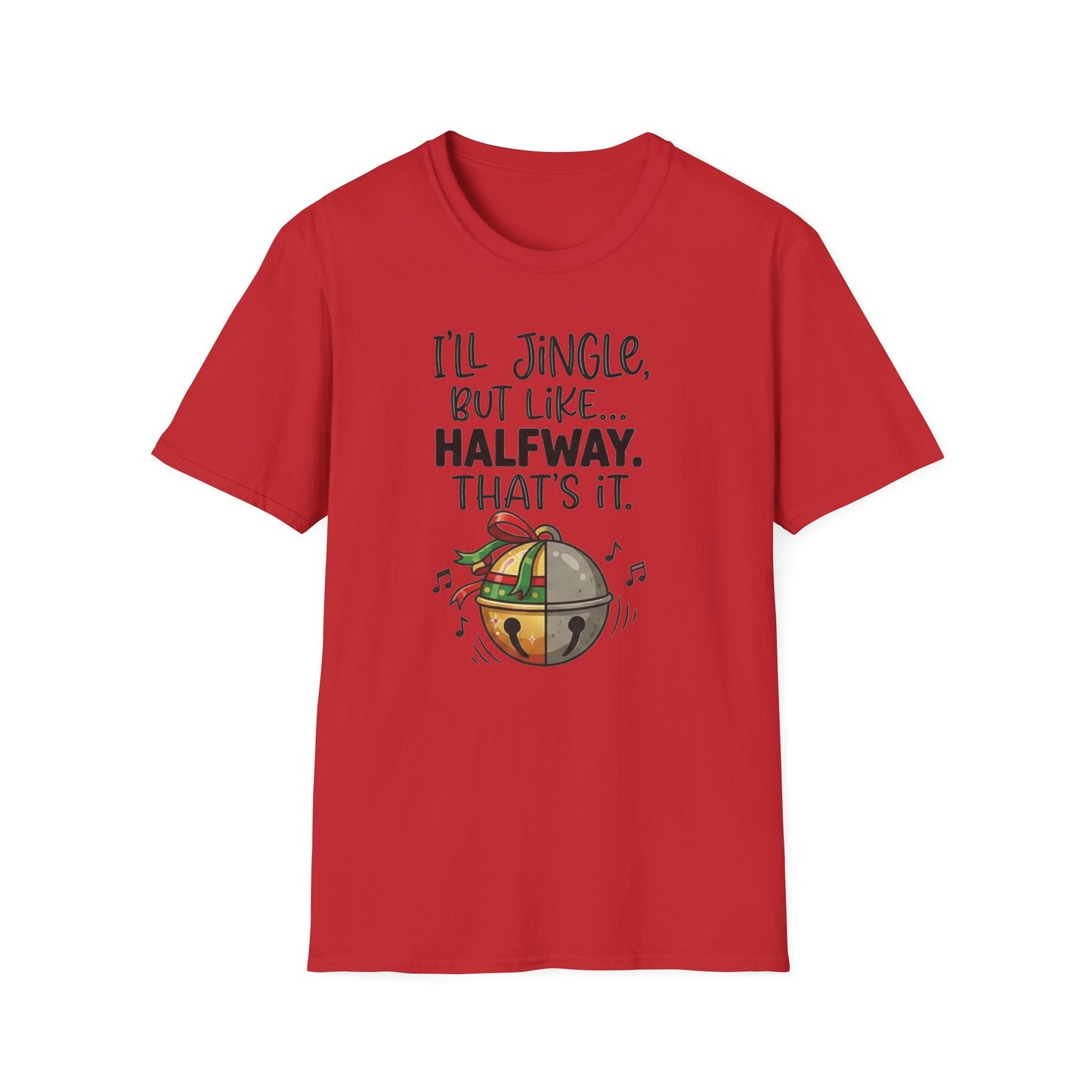 Christmas T-Shirt — "Jingle Like Halfway" Holiday Tee