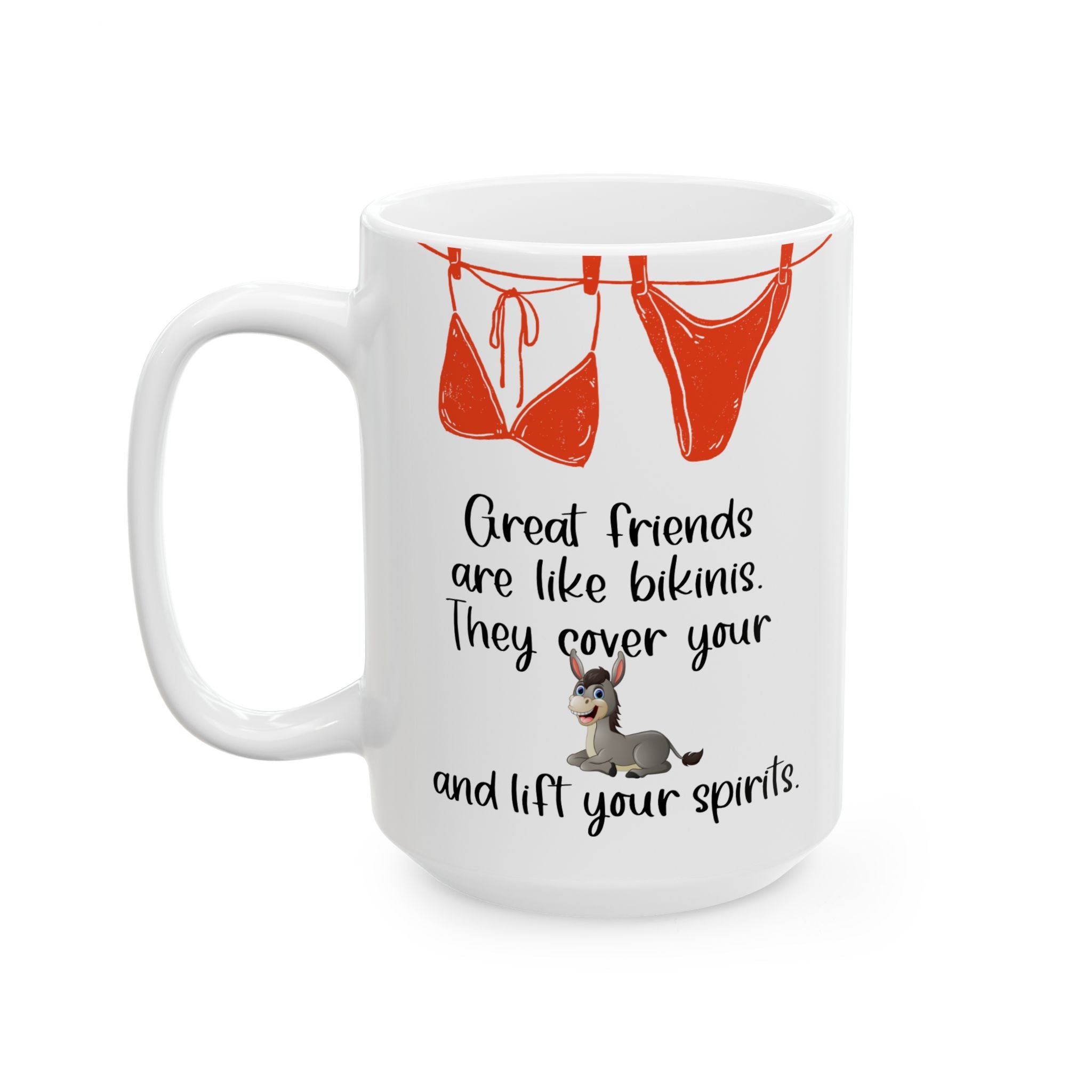 Best Friend Mug – “Great Friends Are Like Bikinis” 15oz Gift