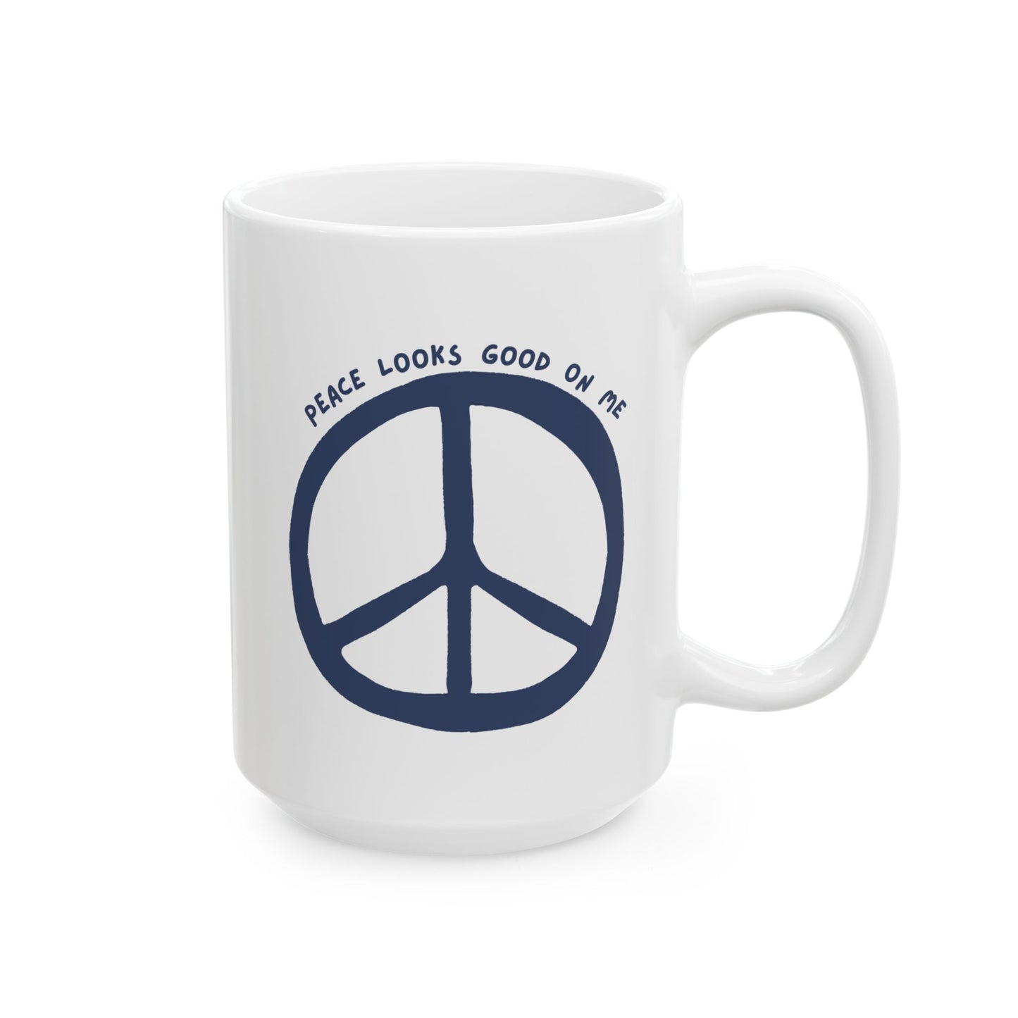 Peace Looks Good On Me Mug – Large 15oz White Ceramic Coffee Cup