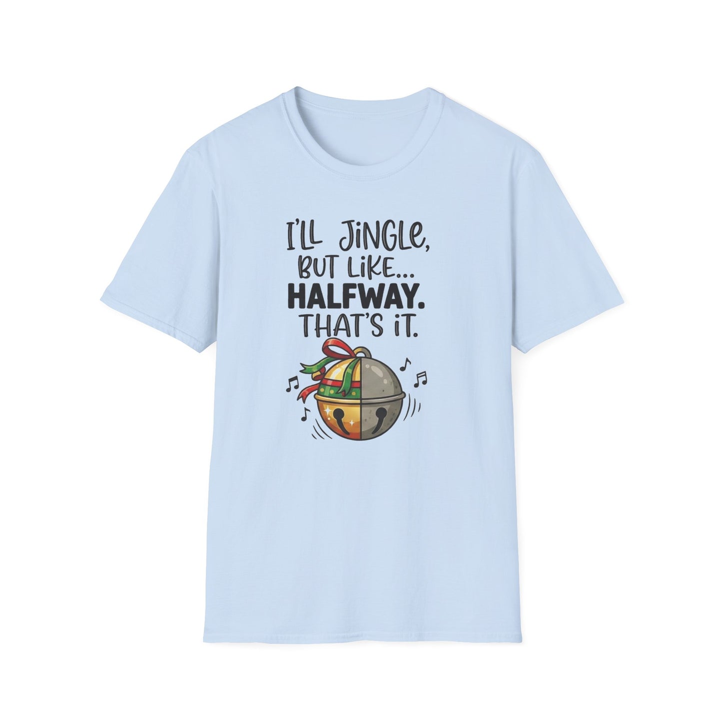 Christmas T-Shirt — "Jingle Like Halfway" Holiday Tee