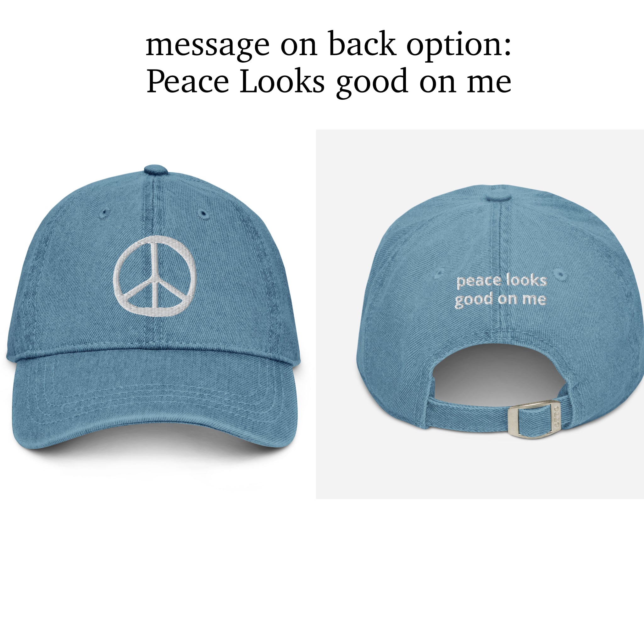 Denim Hat - Embroidered Peace Looks Good on Me Hat