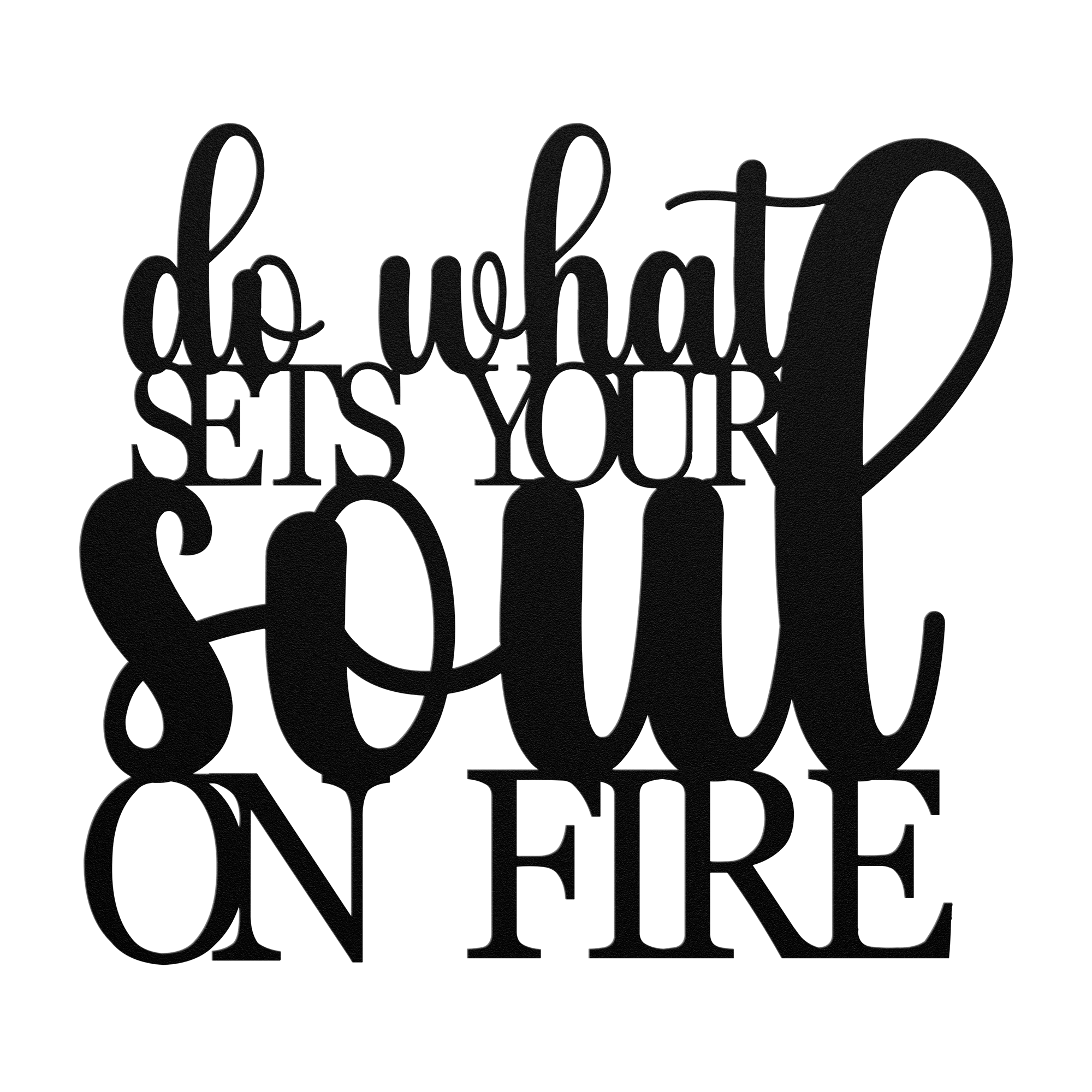Do_what_sets_your_soul_on_fire_Wall_Art_Black_Transparent_Mockup.png