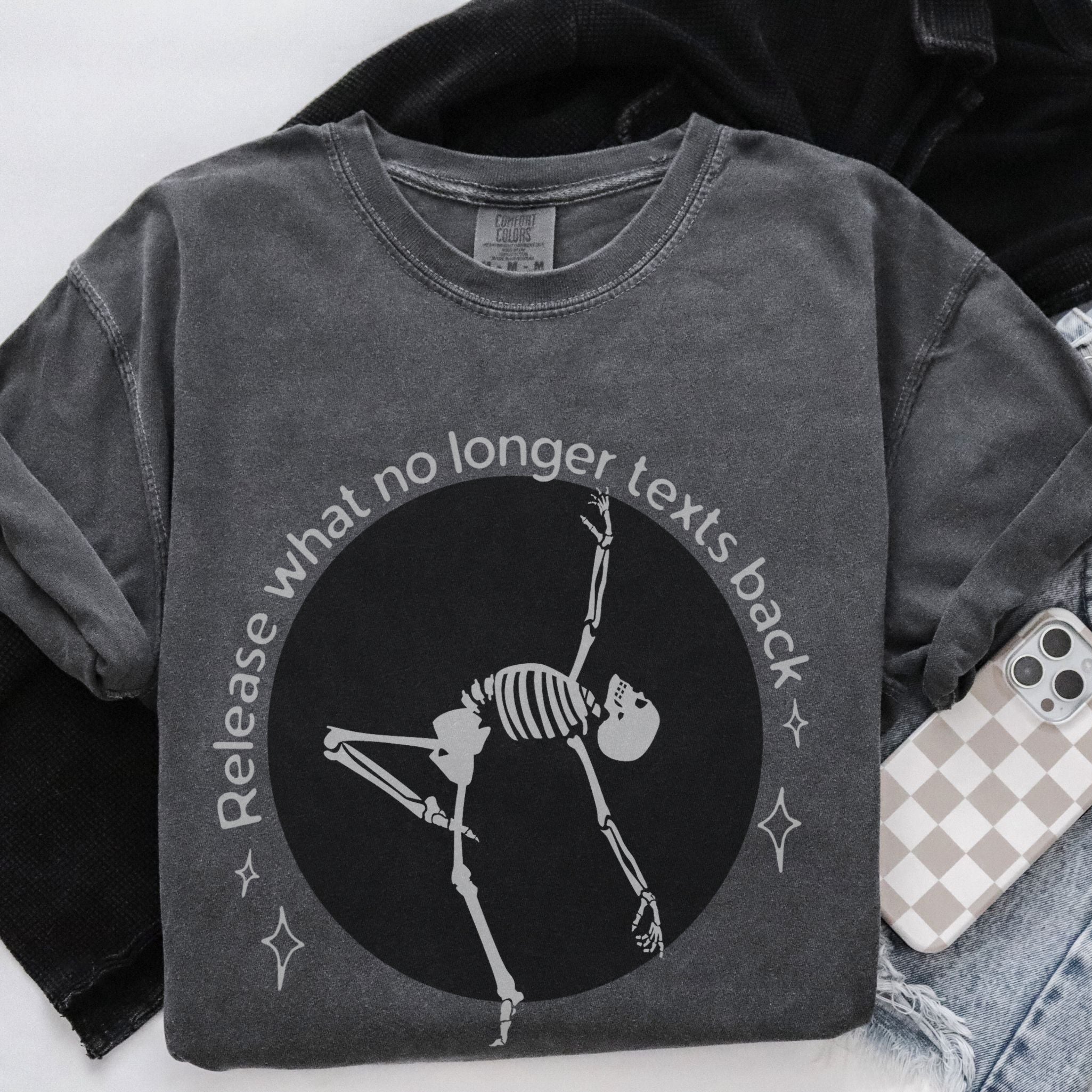 Release What No Longer Texts Back Shirt – Funny Yoga Skeleton Tee, Spiritual Humor Graphic T-Shirt, Unbothered Energy Comfort Colors