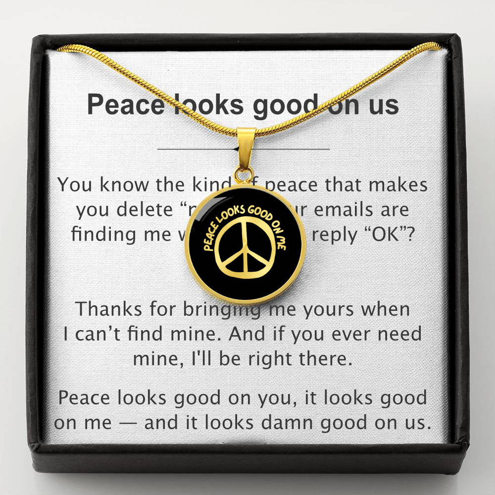 Peace looks good on me Necklace with Message Card