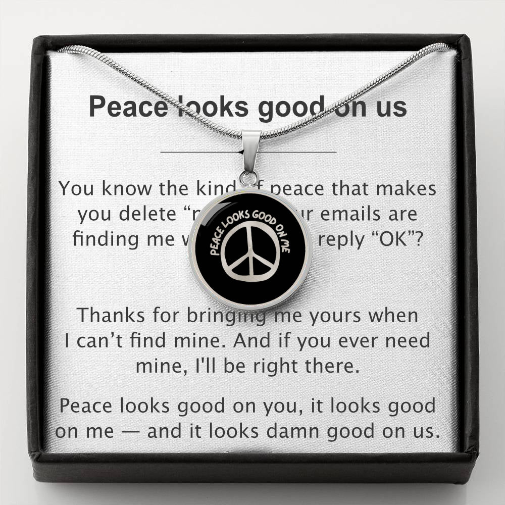 Peace looks good on me Necklace with Message Card