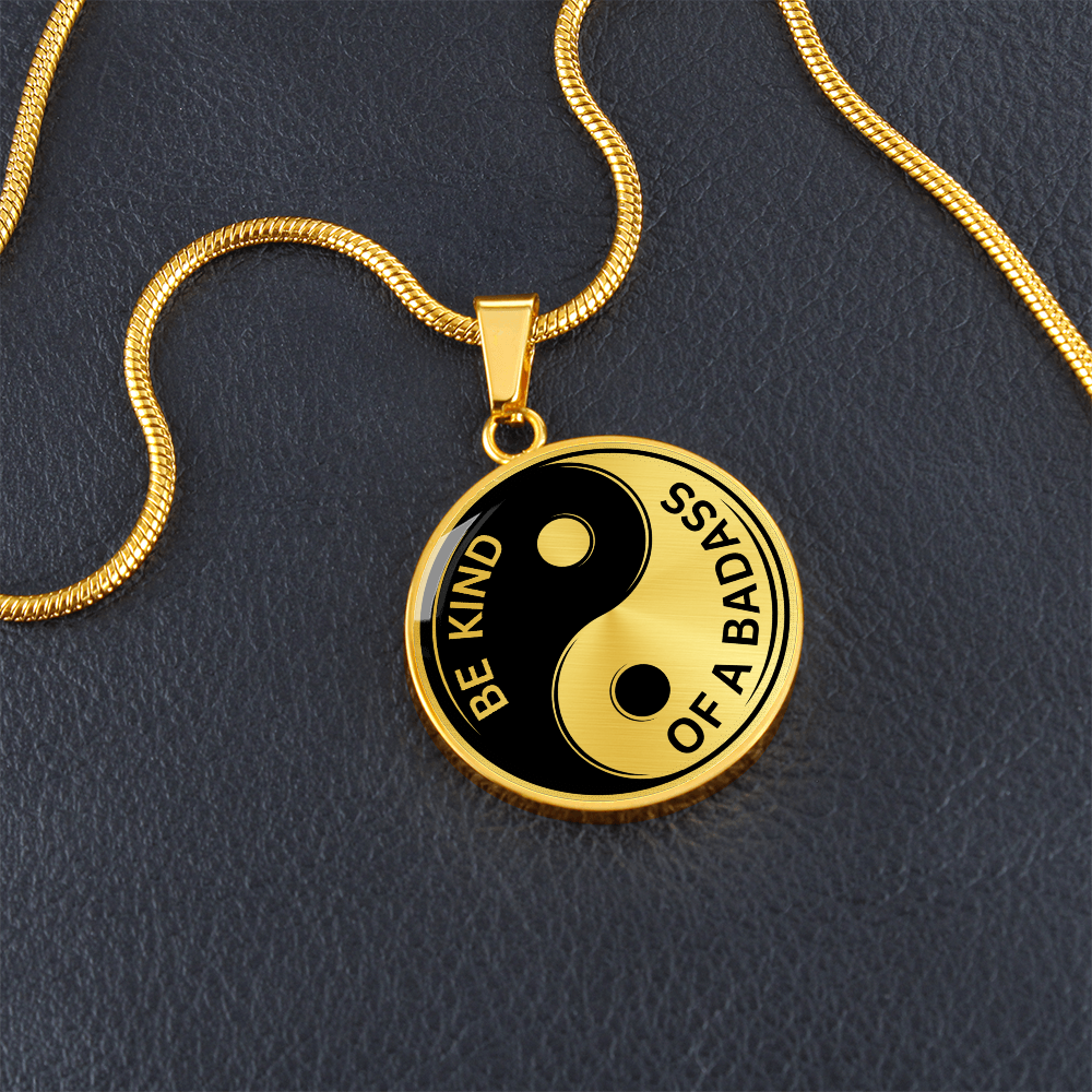 Be Kind of a Badass Empowerment Necklace (Yin Yang Necklace)
